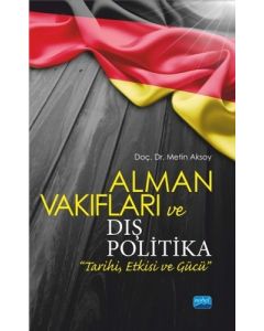 Alman Vakıfları ve Dış Politika Tarihi, Etkisi ve Gücü
