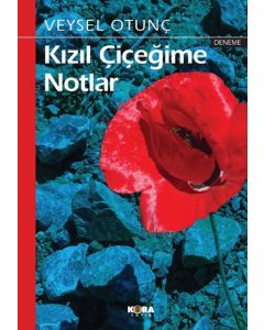 Kızıl Çiçeğime Notlar