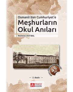 Osmanlı’dan Cumhuriyet’e Meşhurların Okul Anıları