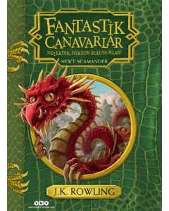 Fantastik Canavarlar Nelerdir Nerede Bulunurlar? (Ciltli)
