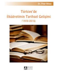 Türkiye`de İlköğretimin Tarihsel Gelişimi (1970-2010)