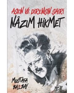 Aşkın ve Direnişin Şairi Nazım Hikmet