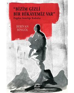Bizim Gizli Bir Hikayemiz Var