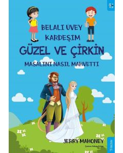 Belalı Üvey Kardeşim Güzel ve Çirkin Masalını Nasıl Mahvetti?