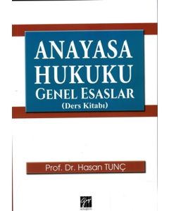 Anayasa Hukuku Genel Esaslar (Ders Kitabı)