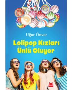 Lolipop Kızları Ünlü Oluyor
