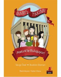 Barış Takımı - Atatürk’le Buluşuyor!
