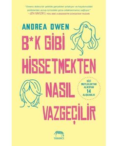 B*k Gibi Hissetmekten Nasıl Vazgeçilir?