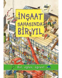 İnşaat Sahasında Bir Yıl