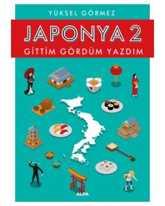 Japonya 2 - Gittim Gördüm Yazdım