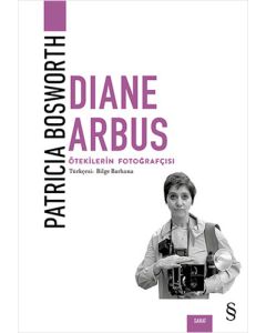 Diane Arbus - Ötekilerin Fotoğrafçısı