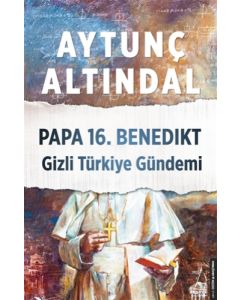 Papa 16. Benedikt Gizli Türkiye Gündemi