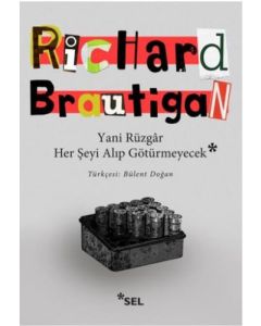 Yani Rüzgar Her Şeyi Alıp Götürmeyecek