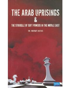 The Arab Uprisings and The Struggle Of Soft Powers In The Middle East