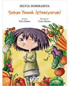 Sebze Yemek İstemiyorum!