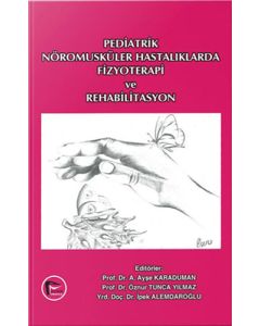 Pediatrik Nöromusküler Hastalıklarda Fizyoterapi ve Rehabilitasyon