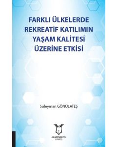 Farklı Ülkelerde Rekreatif Katılımın Yaşam Kalitesi Üzerine Etkisi
