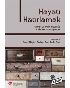 Hayatı Hatırlamak: Otobiyografik Belleğe Bilimsel Yaklaşımlar