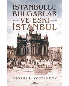 İstanbullu Bulgarlar ve Eski İstanbul