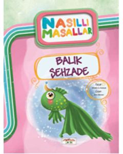 Balık Şehzade - Nasıllı Masallar (Etkinlikli)