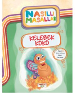 Kelebek Koko - Nasıllı Masallar (Etkinlikli)