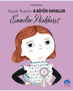 Emmeline Pankhurst - Küçük İnsanlar ve Büyük Hayaller
