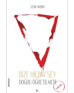 Bize Hiçbir Şey Doğru Öğretilmedi