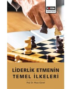 Liderlik Etmenin Temel İlkeleri