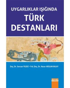 Uygarlıklar Işığında Türk Destanları