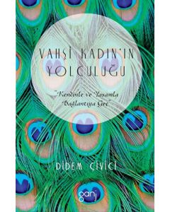 Vahşi Kadın’ın Yolculuğu: Kendinle ve Yaşamla Bağlantıya Geç