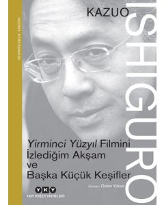 Yirminci Yüzyıl Filmini İzlediğim Akşam ve Başka Küçük Keşifler