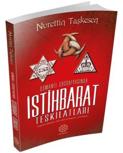 Osmanlı Coğrafyasında İstihbarat Teşkilatları
