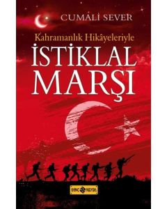 Kahramanlık Hikayeleriyle İstiklal Marşı
