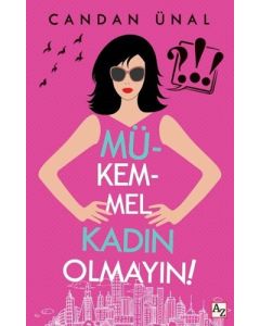 Mükemmel Kadın Olmayın!
