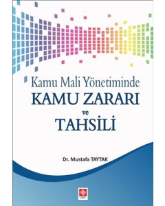 Kamu Mali Yönetiminde Kamu Zararı ve Tahsili
