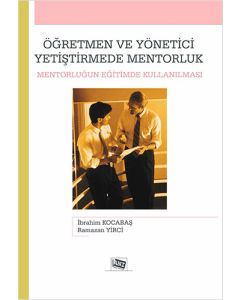 Öğretmen ve Yönetici Yetiştirmede Mentorluk
