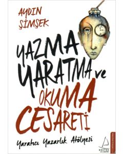 Yazma Yaratma ve Okuma Cesareti