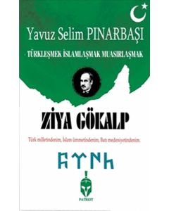 Türkleşmek İslamlaşmak Muasırlaşmak