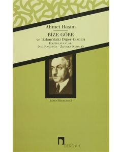 Ahmet Haşim Bütün Eserleri - 2 Bize Göre