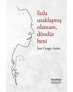 Fazla Uzaklaşmış Olamam Döndür Beni