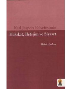 Karl Jaspers Felsefesinde Hakikat, İletişim ve Siyaset