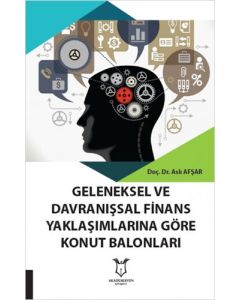 Geleneksel Ve Davranışsal Finans Yaklaşımlarına Göre Konut Balonları
