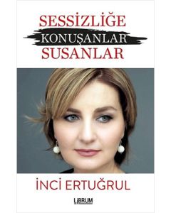 Sessizliğe Konuşanlar / Susanlar