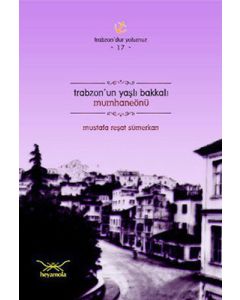 Trabzon'un Yaşlı Bakkalı Mumhaneönü
