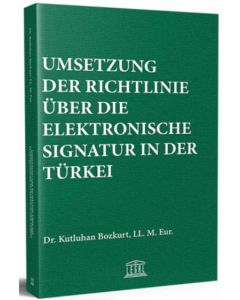 Umsetzung Der Richtlinie Über Die Elektronische Signatur in Der Türkei