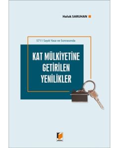 5711 Sayılı Yasa ve Sonrasında Kat Mülkiyetine Getirilen Yenilikler