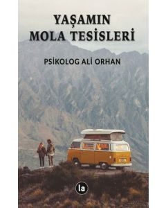 Yaşamın Mola Tesisleri