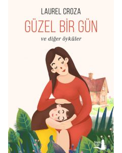 Güzel Bir Gün ve Diğer Öyküler
