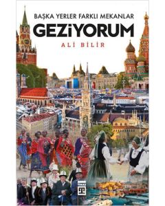 Başka Yerler Farklı Mekanlar Geziyorum