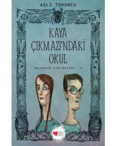 Bolbadim Günlükleri 1 - Kaya Çıkmazı'ndaki Okul 